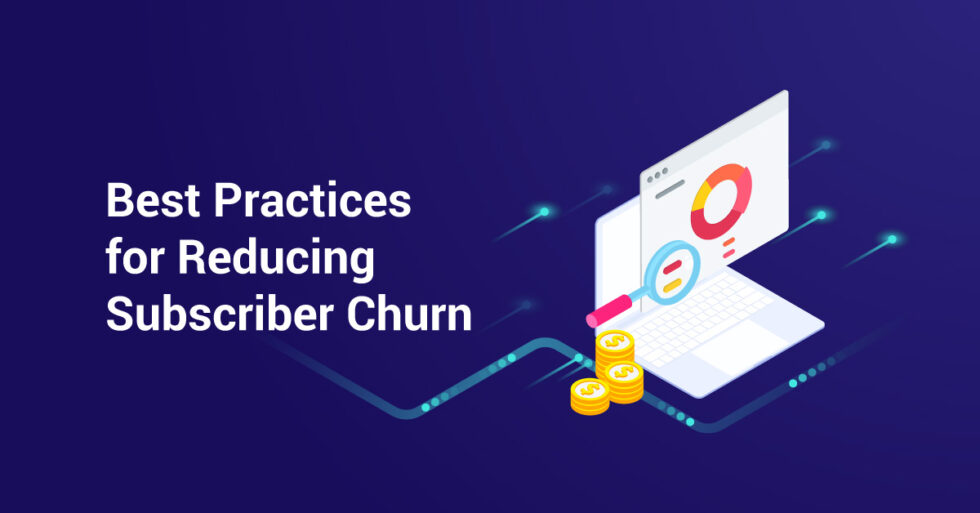 Reduce Subscriber Churn Top Tips And Mistakes To Avoid