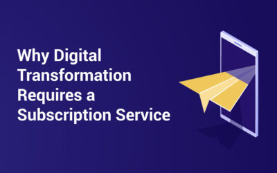 Why digital transformation requires a subscription service