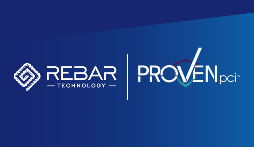 Proven PCI & Rebar Technology Partner to Deliver Next Gen Compliance & Subscription Management Solutions
